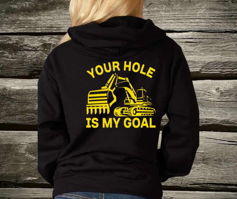 Your Hole is My Goal Hoodie