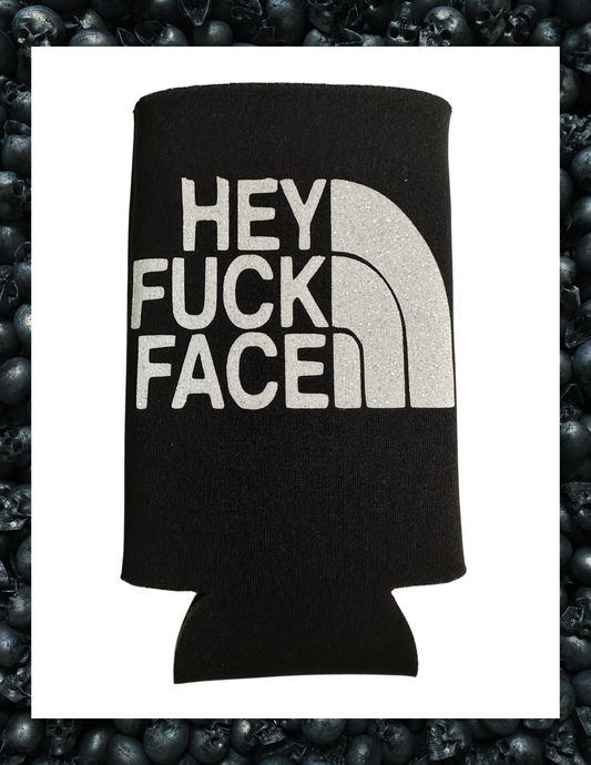 Koozie- Hey Fuck Face