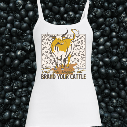 Trust your neighbor, but brand your cattle Tank Top