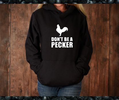 Don't Be a Pecker Hoodie