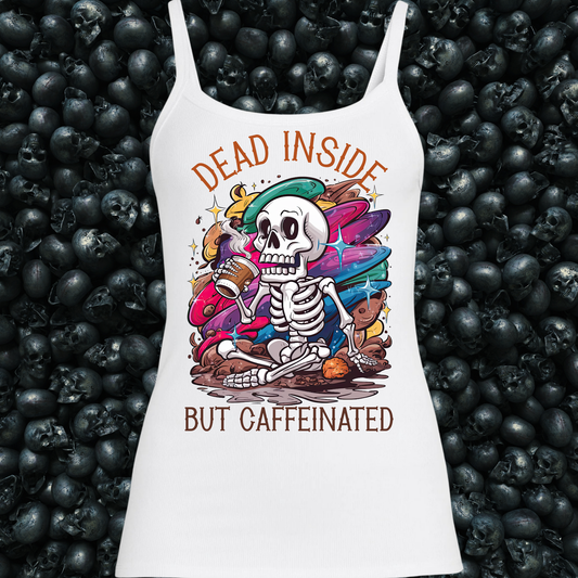 Dead Inside but Caffeinated & Tank Top