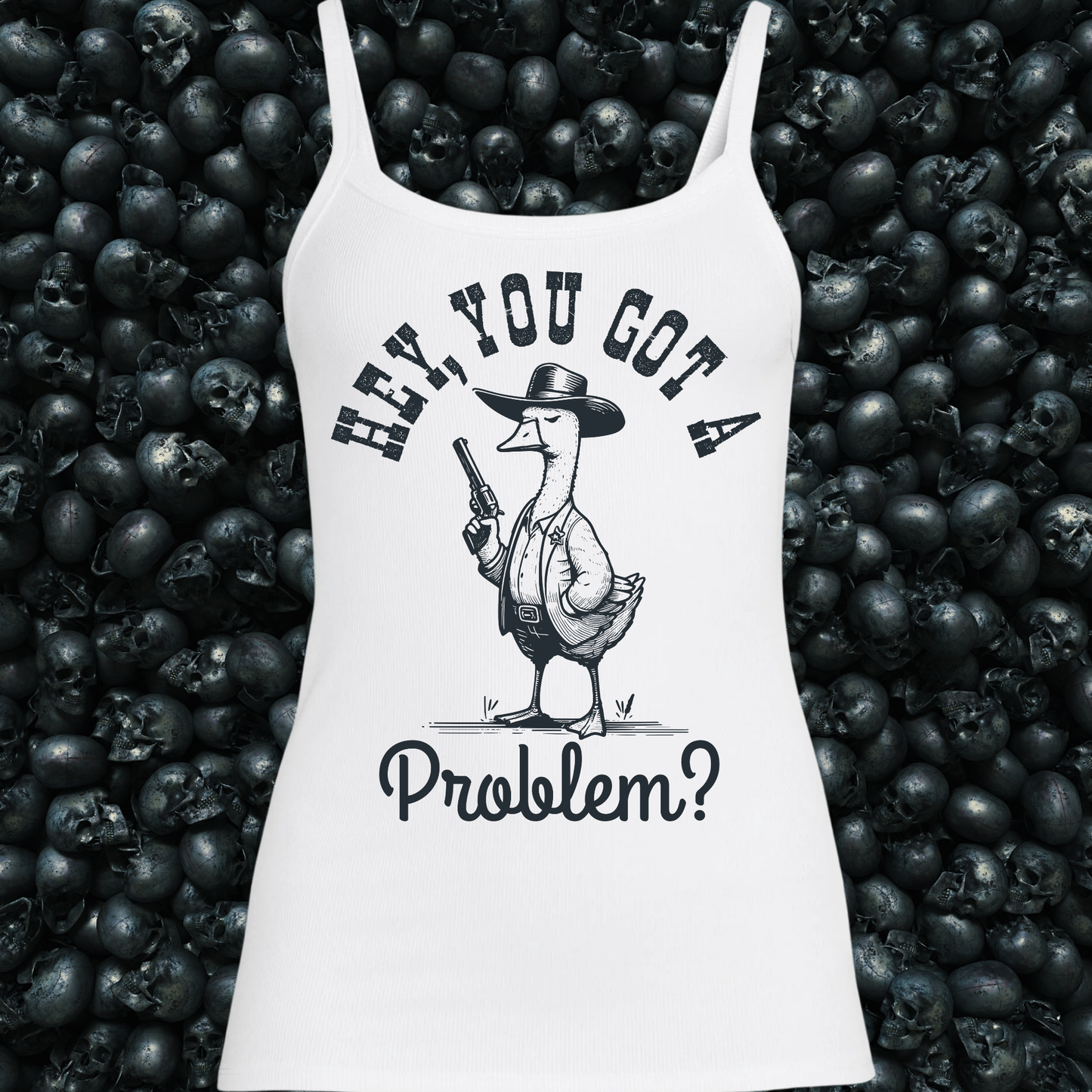 Hey, you got a problem? Goose Tank Top