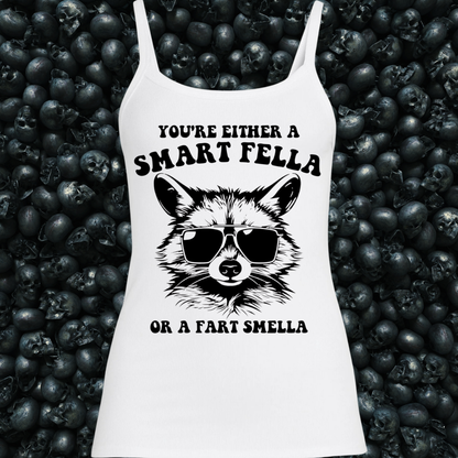 You're either a Smart Fella or a Fart Smella Funny Tank Top