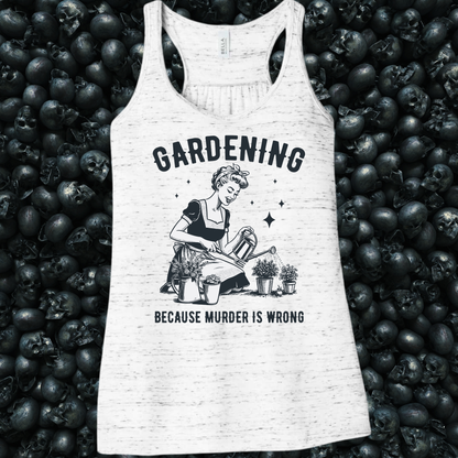 Gardening because Murder is Wrong Tank Top