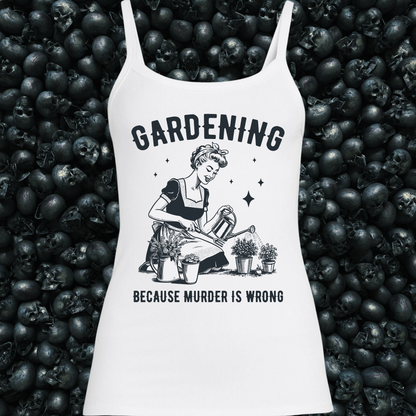 Gardening because Murder is Wrong Tank Top