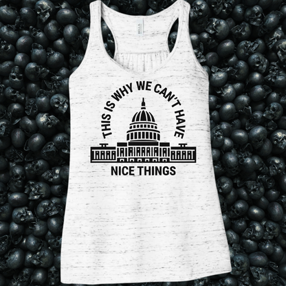 This is why we can't have nice things Government Tank Top