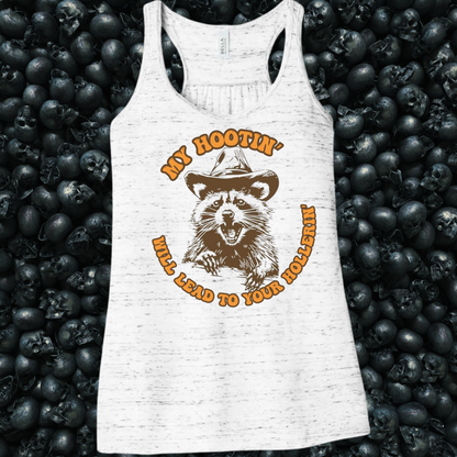 My Hootin' will lead to your Hollerin' Racoon Tank Top