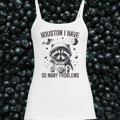 Houston I have so many problems Racoon Astronaut Tank Top