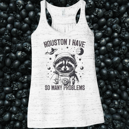 Houston I have so many problems Racoon Astronaut Tank Top