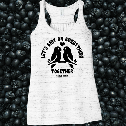 Let's Shit on Everything Together Birds Tank Top