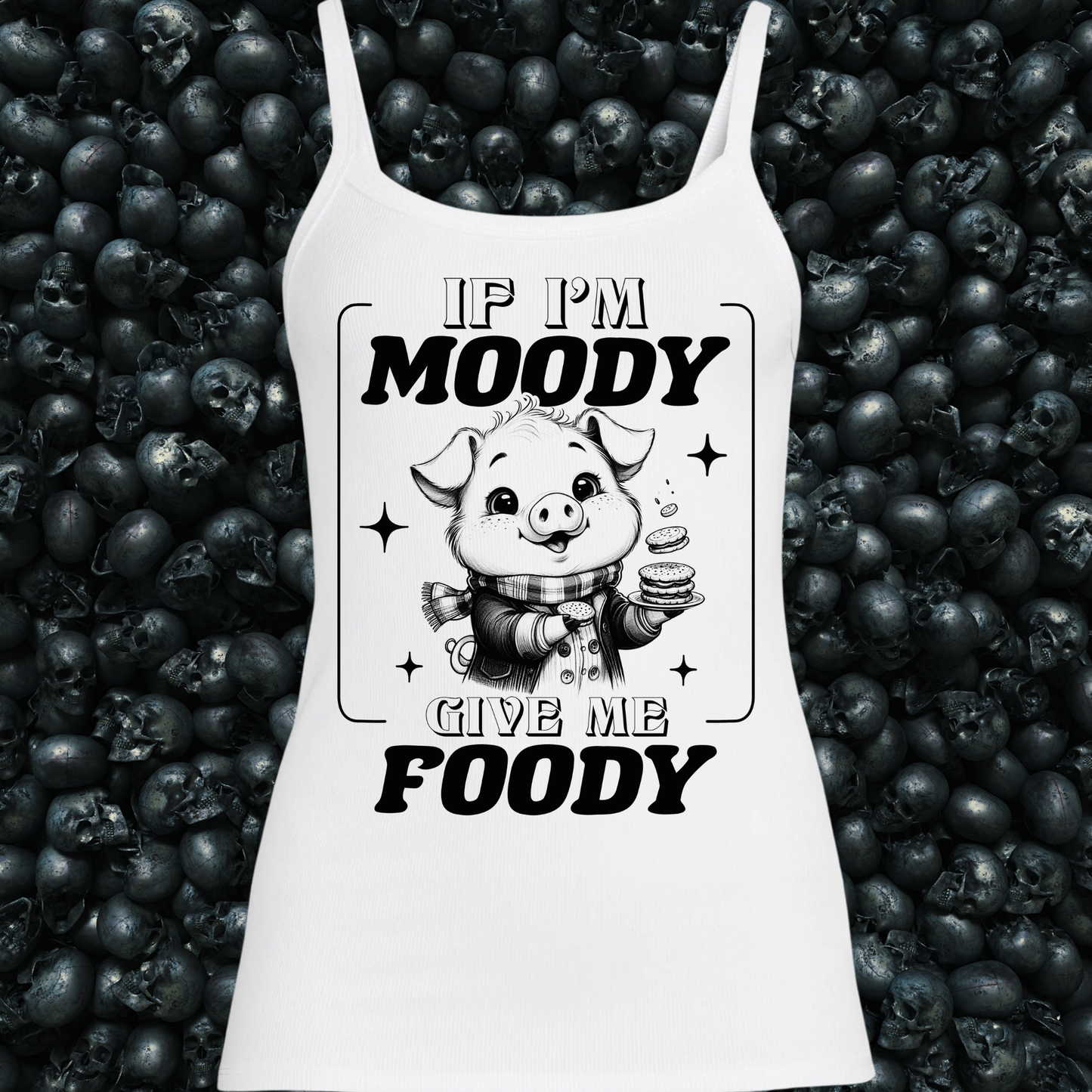 If I'm Moody Give Me Foody Tank Top