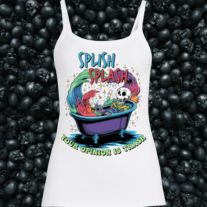 Splish Splash, Your Opinion is Trash Tank Top