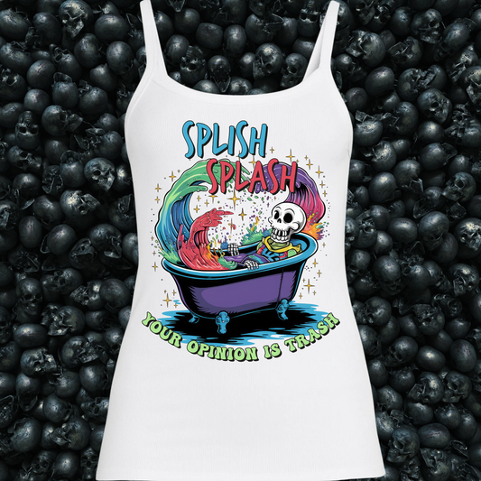 Splish Splash, Your Opinion is Trash Tank Top