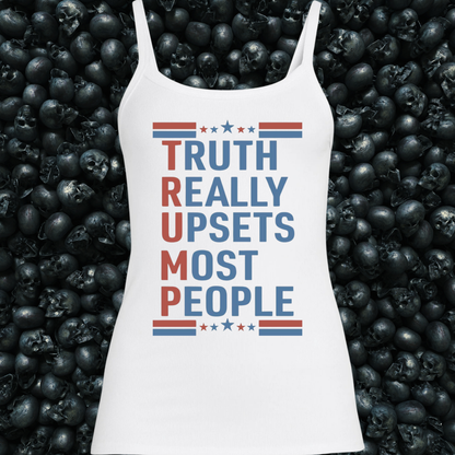 Trump- Truth Really Upsets Most People Tank Top