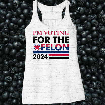 I'm Voting For the Felon 2024 Tank Top