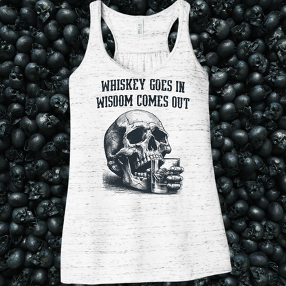 Whiskey goes in, Wisdom comes out skull Tank Top