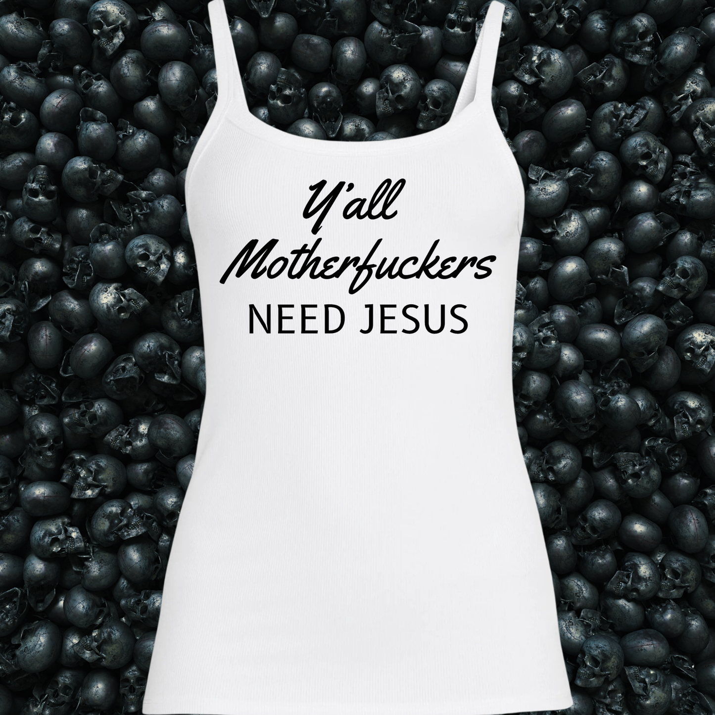 Y'all Motherfuckers Need Jesus Tank Top