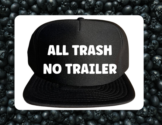 Trucker Hat- All Trash No Trailer