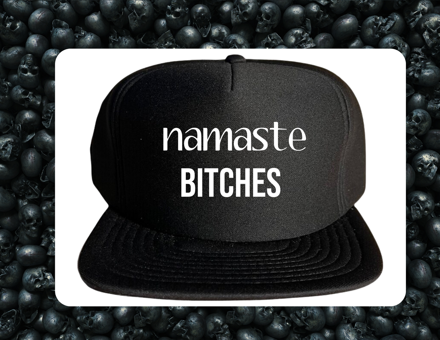 Trucker Hat- Namaste Bitches