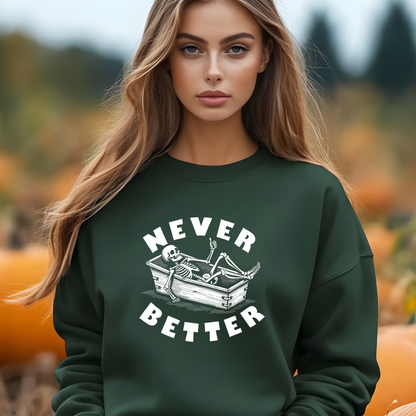 Never Better Skeleton Coffin Sweatshirt