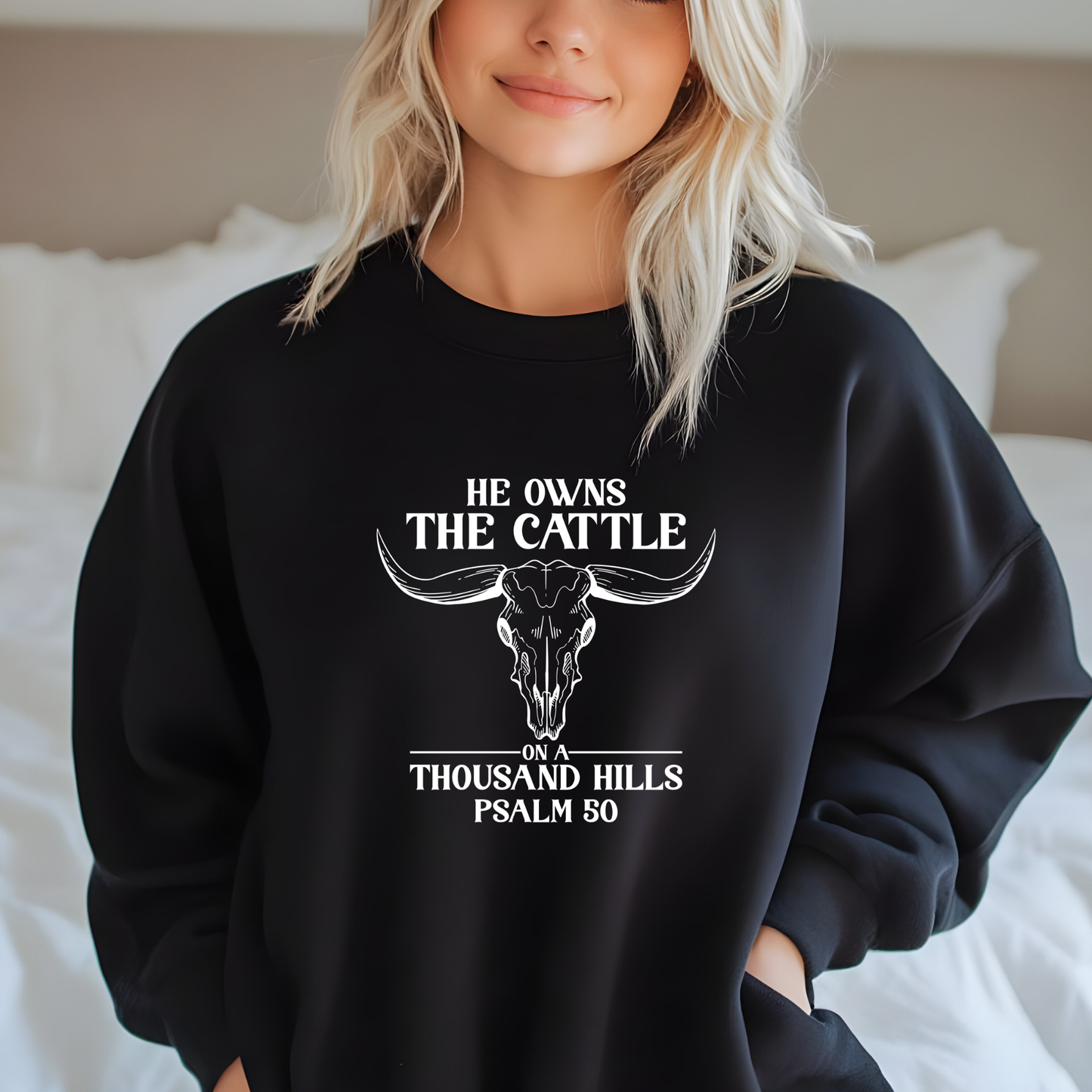 He Owns the Cattle on a Thousand Hills Sweatshirt