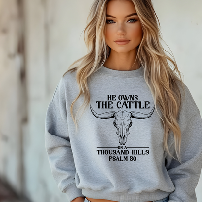 He Owns the Cattle on a Thousand Hills Sweatshirt