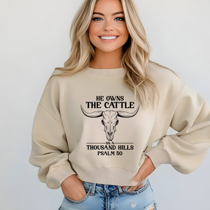 He Owns the Cattle on a Thousand Hills Sweatshirt