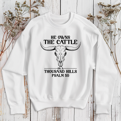 He Owns the Cattle on a Thousand Hills Sweatshirt