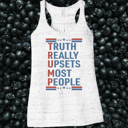 Trump- Truth Really Upsets Most People Tank Top