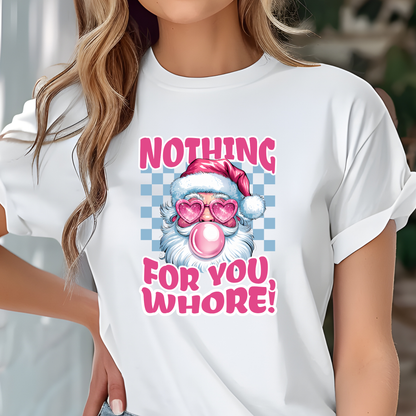 Santa- Nothing for You Whore!